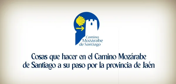 Cosas que hacer en el camino Mozárabe de Santiago a su paso por la provincia de Jaén
